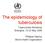 The epidemiology of tuberculosis
