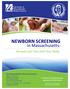 NEWBORN SCREENING. in Massachusetts: Answers for You and Your Baby. University of Massachusetts Medical School