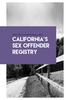 WHAT YOU MAY NOT KNOW About CALIFORNIA s SEX OFFENDER REGISTRY