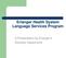 Erlanger Health System Language Services Program. A Presentation by Erlanger s Diversity Department