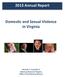 2013 Annual Report. Domestic and Sexual Violence in Virginia. Kenneth T. Cuccinelli, II Attorney General of Virginia Office of the Attorney General