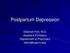 Postpartum Depression. Deborah Kim, M.D. Assistant Professor Department of Psychiatry