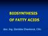 BIOSYNTHESIS OF FATTY ACIDS. doc. Ing. Zenóbia Chavková, CSc.