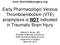 Early Pharmacologic Venous Thromboembolism (VTE) prophylaxis is NOT indicated in Traumatic Brain Injury