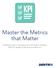 Master the Metrics that Matter. A dentist s guide to managing key performance indicators (KPIs) for greater productivity and efficiency.