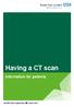 Having a CT scan. Information for patients