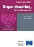 How to give life? Organ donation, Let's talk about it! With the EDQM, Council of Europe. European Day for Organ Donation and transplantation (EODD)