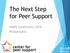 The Next Step for Peer Support. inaps Conference 2016 Philadelphia
