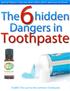 Dental hygiene products that you and your loved ones use every day may contain toxins that have been linked to cancer, blindness, and even death.