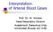 Interpretation of Arterial Blood Gases. Prof. Dr. W. Vincken Head Respiratory Division Academisch Ziekenhuis Vrije Universiteit Brussel (AZ VUB)