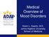 Medical Overview of Mood Disorders. Karen L. Swartz, M.D. Johns Hopkins University School of Medicine
