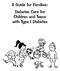 A Guide for Families: Diabetes Care for Children and Teens with Type 1 Diabetes