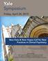 Yale. Symposium. Friday, April 24, New Data & New Hopes Call for New Practices in Clinical Psychiatry