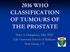 2016 WHO CLASSIFICATION OF TUMOURS OF THE PROSTATE. Peter A. Humphrey, MD, PhD Yale University School of Medicine New Haven, CT