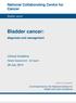 Bladder cancer: National Collaborating Centre for Cancer. diagnosis and management. Clinical Guideline. 28 July 2014.