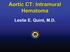 Aortic CT: Intramural Hematoma. Leslie E. Quint, M.D.