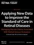 Applying New Data to Improve the Standard of Care in Retinal Diseases Managing Macular Edema Associated With Retinal Venous Occlusions