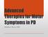 Advanced Therapies for Motor Symptoms in PD. Matthew Boyce MD