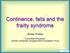 Continence, falls and the frailty syndrome. Anne Foley - BGS Bladders and Bowel Health 2012
