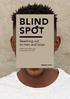 BLIND SPOT. Reaching out to men and boys. Addressing a blind spot in the response to HIV