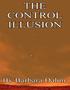 The Control Illusion. By Barbara Dahm