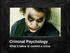 Criminal Psychology. What it takes to commit a crime