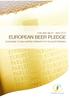First year report - April 2013 EUROPEAN BEER PLEDGE. A package of responsibility initiatives from Europe s Brewers