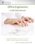 Office Ergonomics. A Self Help Manual. Developed by Tim Black PT, CRSP, MSc, ESS, CES, ACE Wellness Consultant, Wellness and Safety Resources