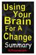 Using Your Brain -- for a CHANGE Summary. NLPcourses.com