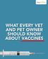 WHAT EVERY VET AND PET OWNER SHOULD KNOW ABOUT VACCINES