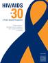HIV/AIDS. A Public Opinion Perspective. A Report based on the Kaiser Family Foundation s 2011 Survey of Americans on HIV/AIDS.