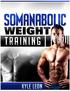 Somanabolic Weight Training
