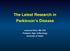The Latest Research in Parkinson s Disease. Lawrence Elmer, MD, PhD Professor, Dept. of Neurology University of Toledo