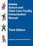 Alaska School and Child Care Facility Immunization Manual
