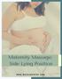 Maternity Massage: Side Lying Position
