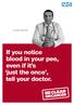 Dr Anant Sachdev. If you notice blood in your pee, even if it s just the once, tell your doctor.