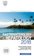 GASTROENTEROLOGY & HEPATOLOGY THE RITZ-CARLTON, KAPALUA KAPALUA, MAUI, HAWAII FEBRUARY 26 MARCH 2, 2018