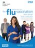 flu vaccination The Who should have it and why WINTER 2017/18 Includes information for children and pregnant women mmunisation in England in 2017/18