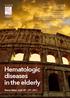 Hematologic diseases in the elderly. Promoted by. Organized by Institute of Hematology L. e A. Seràgnoli University of Bologna