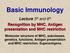 Basic Immunology. Lecture 5 th and 6 th Recognition by MHC. Antigen presentation and MHC restriction