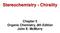 Stereochemistry - Chirality. Chapter 5 Organic Chemistry, 8th Edition John E. McMurry
