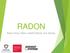 RADON. Basic Facts, Risks, Health Effects, and Testing