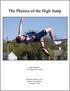 Introduction to the High Jump The high jump is a track and field event that requires athletes to jump over a heightened horizontal bar by jumping off