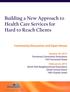 Building a New Approach to Health Care Services for Hard to Reach Clients