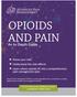 OPIOIDS AND PAIN. Know your risks Understand the side effects Learn where opioids fit into a comprehensive pain management plan