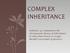 COMPLEX INHERITANCE. Indicator 4.7: Summarize the chromosome theory of inheritance & relate that theory to Gregor Mendel s principals of genetics.