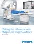 Making the difference with Philips Live Image Guidance. Philips NeuroSuite