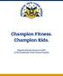 Champion Fitness. Champion Kids. Physical Educator Resource Guide to the Presidential Youth Fitness Program