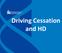 Driving Cessation and HD
