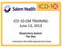 ICD-10-CM TRAINING June 13, 2013